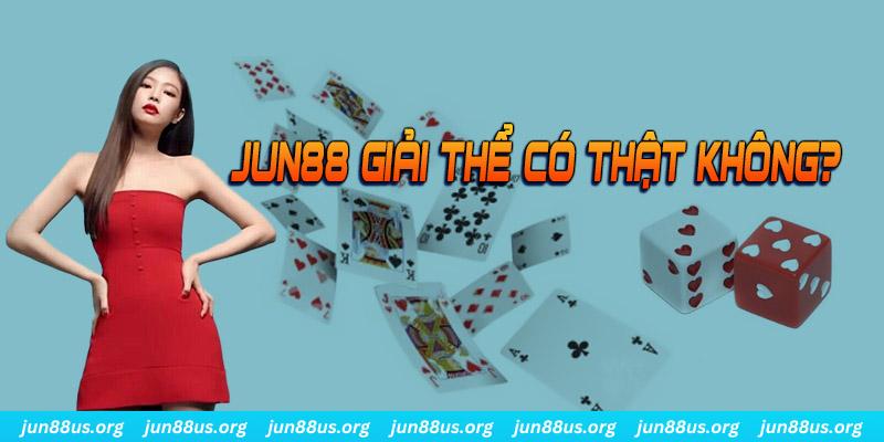 Liệt Kê Các Câu Hỏi Thường Gặp Và Thông Tin Giải Đáp Chi Tiết 6 Lời đồn Jun88 giải thể là hoàn toàn không có thật
